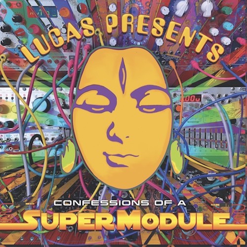 Tip Records - SUPERMODULE - Lucas Presents Confessions of a SuperModule
