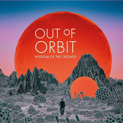Shamanic Tales Records - OUT OF ORBIT - Wisdom of the Crowds