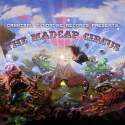 Cannibal Syndrome Records - .Various - the madcap circus