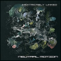 Wildthings Records - NEUTRAL MOTION - Inextricably Linked