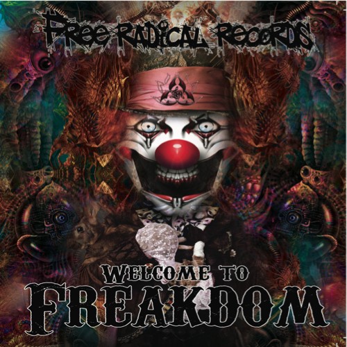Free Radical Records - .Various - Welcome To Freakdom