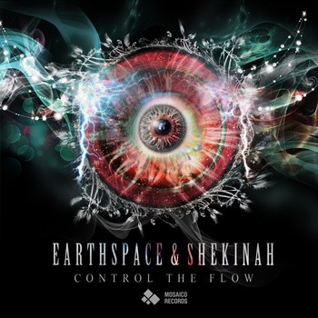 Mosaico Records - SHEKINAH & EARTHSPACE - Control the Flow