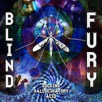 Fractal Audio Machinery - BLIND FURY - Sucking Hallucinatory Acid