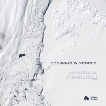 Mosaico Records - SHEKINAH, FRENETIC - Visible Reality