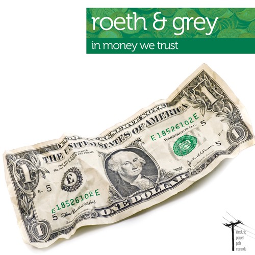 Electric Power Pole Records - ROETH & GREY - In Money We Trust