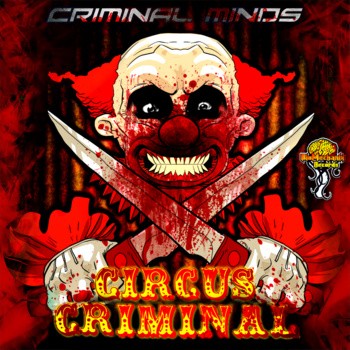 Biomechanix Records - CRIMINAL MINDS - Circus Criminal