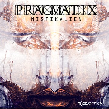 Rizoma Records - PRAGMATIX - Mistikalien
