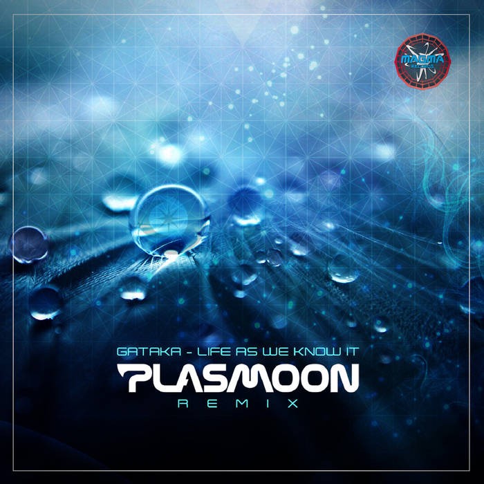 Magma Records - PLASMOON - Life As We Know It (Plasmoon Rmx)