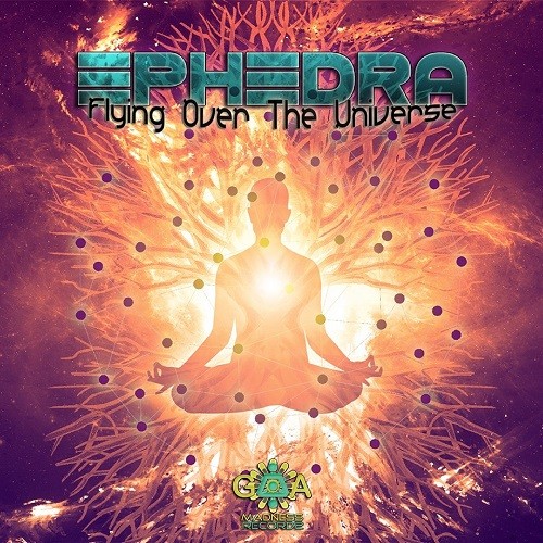 Goa Madness Records - EPHEDRA - Flying Over The Universe
