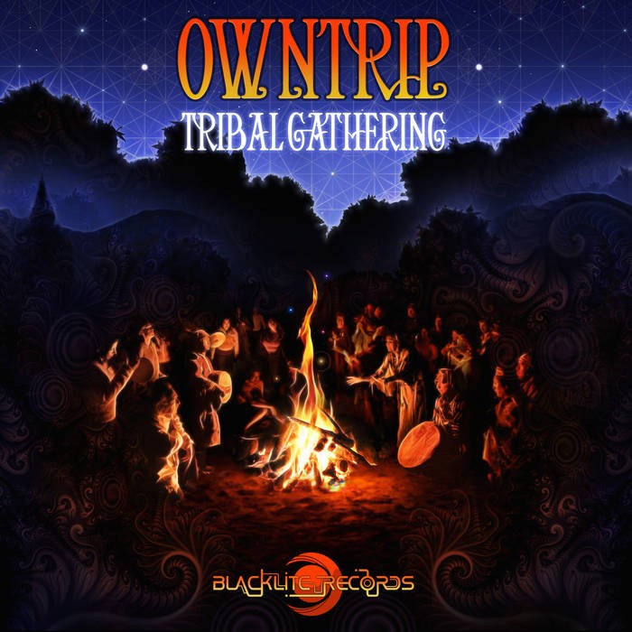 Blacklite Records - OWNTRIP - Tribal Gathering