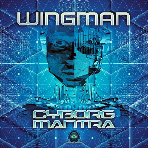Profound Records - WINGMAN - Cyborg Mantra