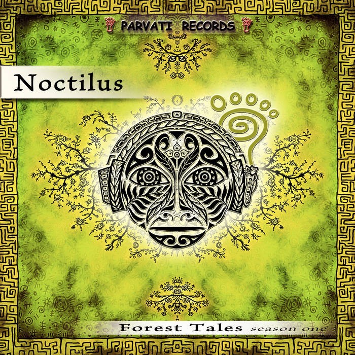 Parvati Records - NOCTILUS - Forest Tales-season one
