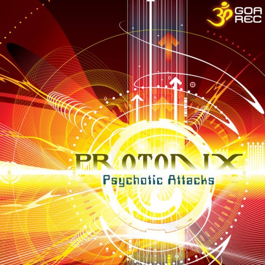 Goa Records - PROTONIX - Psychotic Attacks