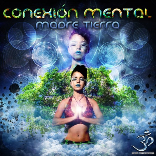 Goa Records - CONEXION MENTAL - Madre Tierra