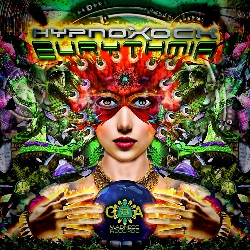 Goa Madness Records - HYPNOXOCK - Eurythmia