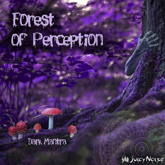 Juicy Noise Records - DARK MANTRA - Forest of Perception