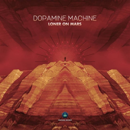 Profound Records - DOPAMINE MACHINE - Loner On Mars