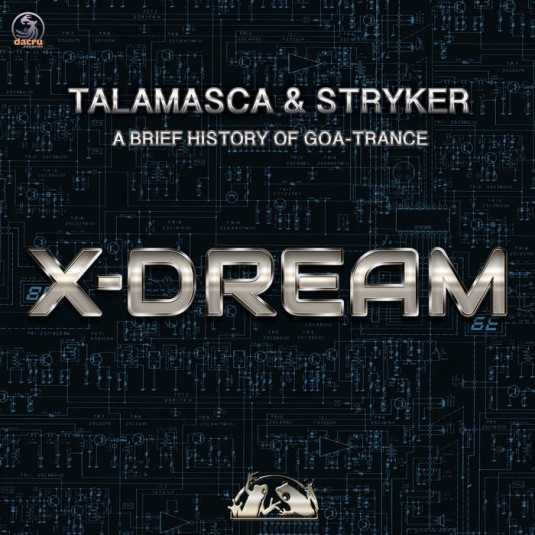 Dacru Records - TALAMASCA, STRIKER - A brief History of Goa-Trance X-Dream