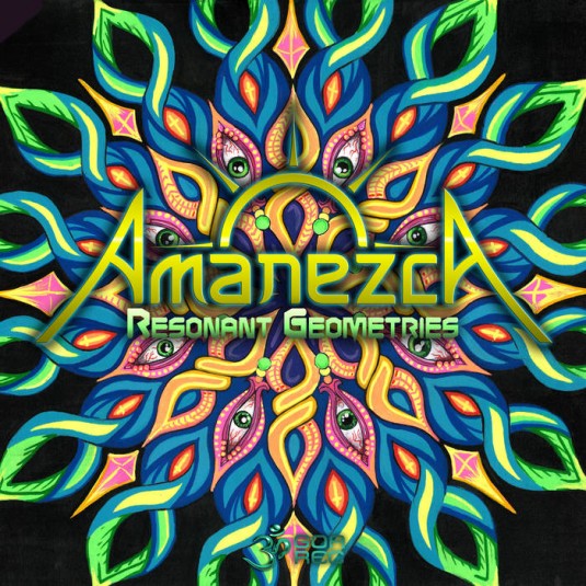 Goa Records - AMANEZCA - Resonant Geometries