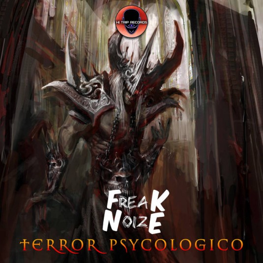 Hi-Trip Records - FREAKNOIZE - Terror Psychologico