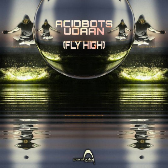 Parabola Music - ACIDBOTS - Udaan (Fly High)