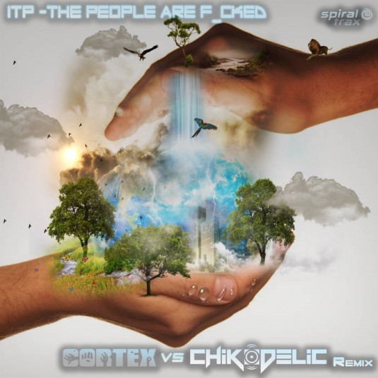 Spiral Trax Records - CORTEX, CHIKODELIC - ITP - The People Are F_cked