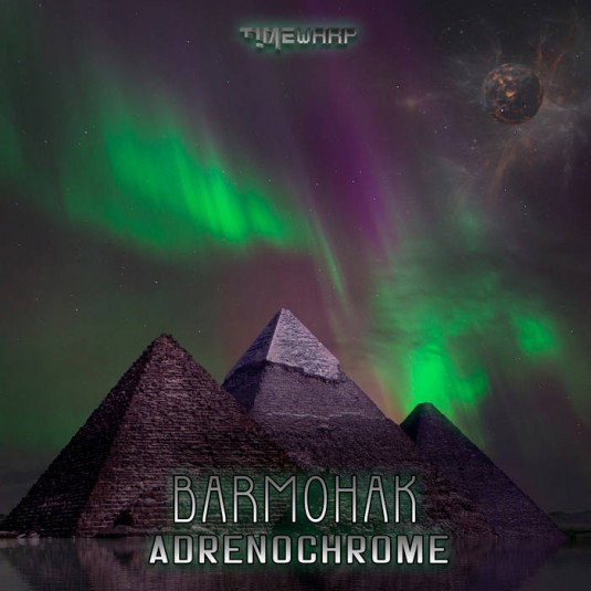 Timewarp Records - BARMOHAK - Adrenochrome