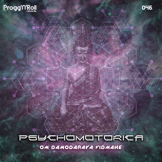 ProggNRoll Records - PSYCHOMOTORICA - Om Damodaraya Vidmahe
