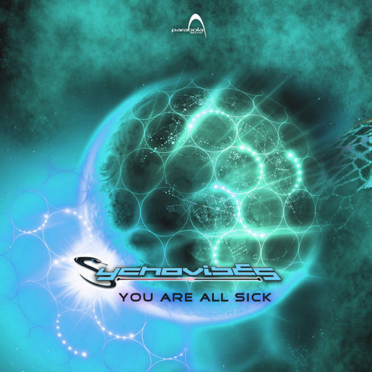 Parabola Music - SYCHOVIBES - You Are All Sick