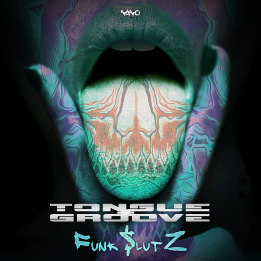 Nano Records - TONGUE, GROOVE - Funk Slutz