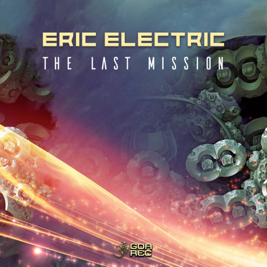 Goa Records - ERIC ELECTRIC - The Last Mission