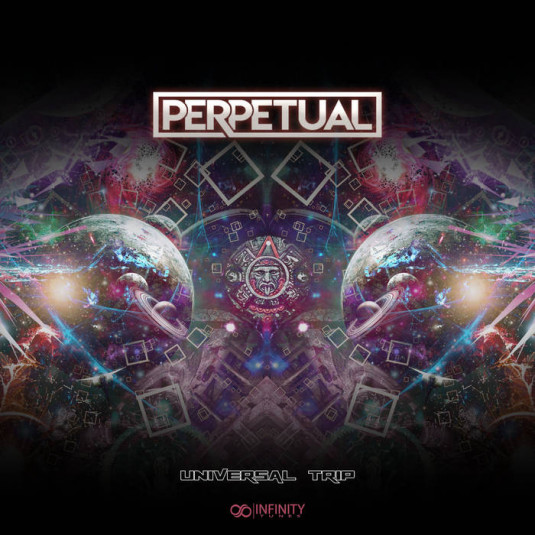 Infinity Tunes Records - PERPETUAL - UNIVERSAL TRIP