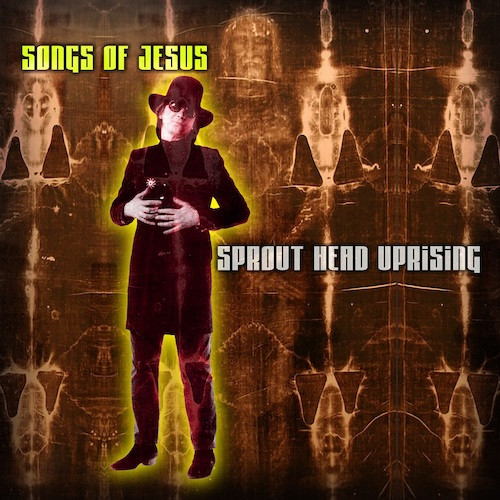 Arka Sound - SPROUT HEAD UPRISING - Songs of Jesus