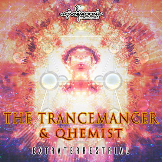 Ovnimoon Records - THE TRANCEMANCER, QHEMIST - Extraterrestrial