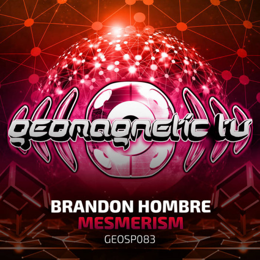 Geomagnetic.tv - BRANDON HOMBRE - Mesmerism
