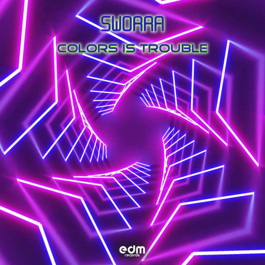 Edm Records - SWORRA - Colors Is Trouble