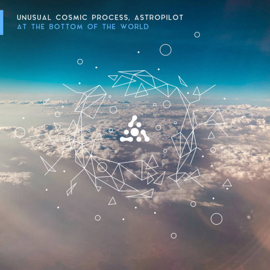 Astropilot Music - UNUSUAL COSMIC PROCCESS, ASTROPILOT - At The Bottom Of The World