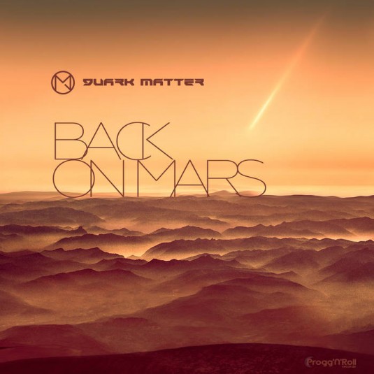 ProggNRoll Records - QUARK MATTER - Back On Mars