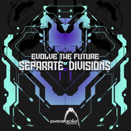 Parabola Music - EVOLVE THE FUTURE - Separate Divisions