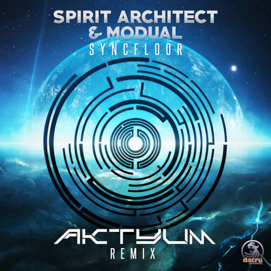 Dacru Records - SPIRIT ARCHITECT, MODUAL - Syncfloor (Aktyum Remix)