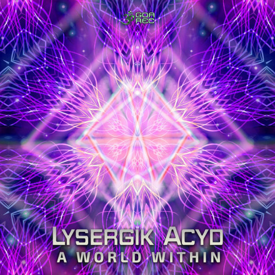 Goa Records - LYSERGIK ACYD - A World Within