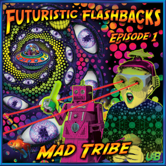 United Beats Records - MAD TRIBE - Futuristic Flashbacks Episode 1