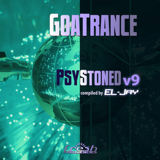 Fresh Frequencies - EL CALIFE - GoaTrance PsyStoned Compiled by EL-Jay, Vol. 9
