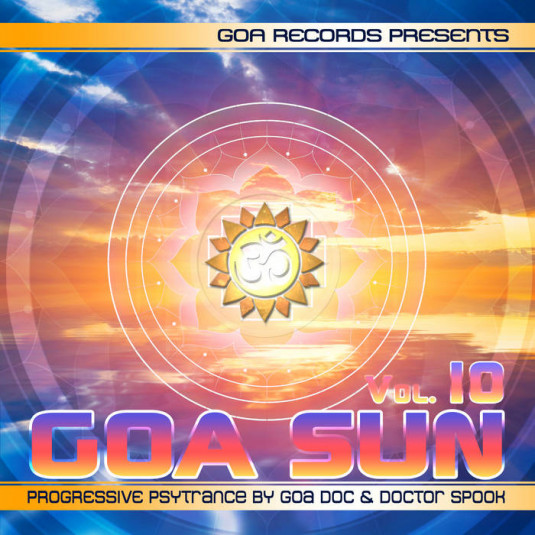 Goa Records - GOA DOC, DOCTOR SPOOK - Goa Sun Vol. 10 by Goa Doc and Doctor Spook