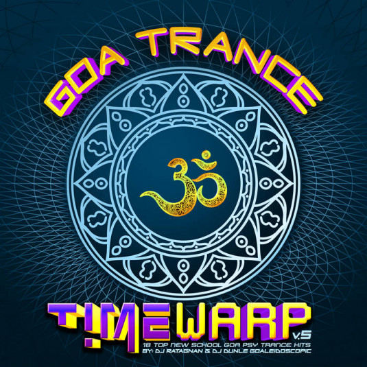 Timewarp Records - DJ RATAGNAN, DJ DUNLE GOALEIDOSCOPIC - Goa Trance Timewarp v.5 by DJ Ratagan and DJ Dunle Goaleidoscopic