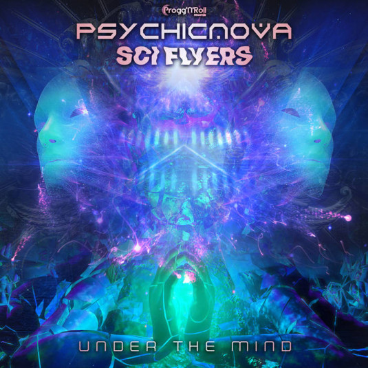 ProggNRoll Records - PSYCHICNOVA, SCI-FLYERS - Under The Mind