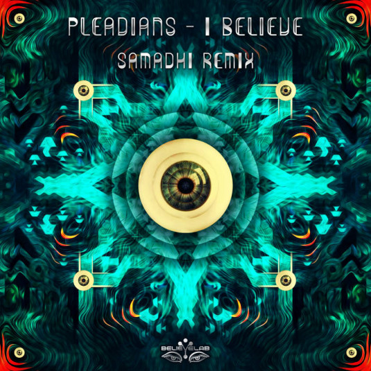 Believe Lab - PLEIADIANS - I Believe (Samadhi  Rmx)