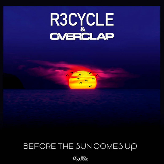 Sol Music - R3CYCLE, OVERCLAP - Before the Sun Comes Up