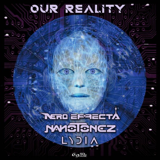 Sol Music - NERO EFFECTA, NANOTONEZ, LYDIA - Our Reality