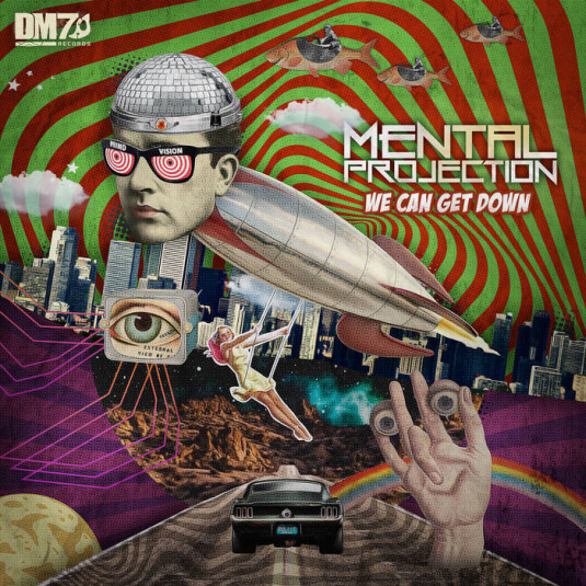 DM7 Records - MENTAL PROJECTION - We Can Get Down